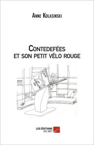 Title: Contedefées et son petit vélo rouge, Author: Anne Kolasinski