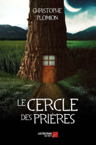 Title: Le Cercle des Prières, Author: Christophe Plomion