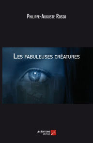 Title: Les Fabuleuses Créatures, Author: Philippe-Auguste Rosso