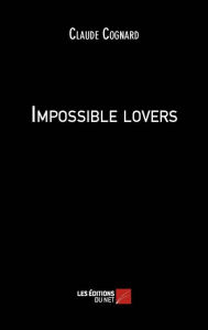Title: Impossible lovers, Author: Claude Cognard