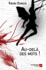 Title: Au-delà des mots !, Author: Virginie Kawucha