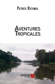 Title: Aventures Tropicales, Author: Patrick Ratanga