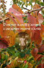 D'une nuit blanche d'automne à une aurore pourpre d'autan