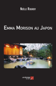 Title: Emma Morison au Japon, Author: Noëlle Ribordy