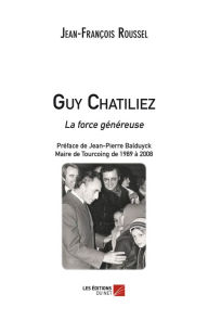 Title: Guy Chatiliez - La force généreuse, Author: Jean-François Roussel