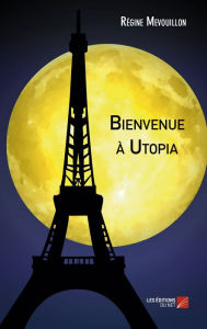 Title: Bienvenue à Utopia, Author: Régine Mevouillon