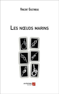 Title: Les nouds marins, Author: Vincent Gastineau