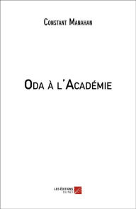 Title: Oda à l'Académie, Author: Constant Manahan