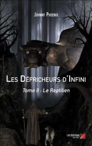 Title: Les Défricheurs d'Infini: Tome II : Le Reptilien, Author: Johnny Phoenix