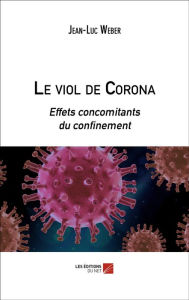 Title: Le viol de Corona: Effets concomitants du confinement, Author: Jean-Luc Weber