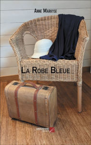 Title: La Robe Bleue, Author: Anne Markyse