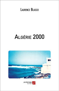 Title: Algérie 2000, Author: Laurence Blasco