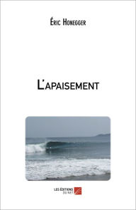 Title: L'apaisement, Author: Eric Honegger