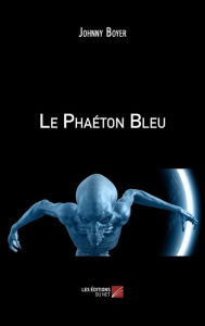 Title: Le Phaéton Bleu, Author: Johnny Boyer