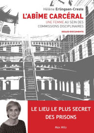 Title: L'abîme carcéral: Une femme assesseur dans les commissions disciplinaires, Author: Hélène Erlingsen-Creste