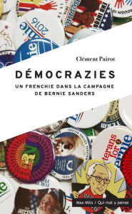 Title: DEMOCRAZIES: Un frenchie dans la campagne de Bernie Sanders, Author: Frédéric Autran