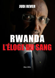 Title: Rwanda : L'éloge du sang, Author: Judi Rever