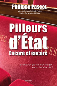 Title: Pilleurs d'État. Encore et encore, Author: Philippe Pascot