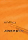 Le destin tel qu'il est