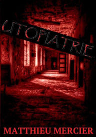Title: Utopiatrie, Author: Matthieu Mercier