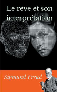 Title: Le rÃ¯Â¿Â½ve et son interprÃ¯Â¿Â½tation: un essai de Sigmund Freud sur l'interprÃ¯Â¿Â½tation des rÃ¯Â¿Â½ves, Author: Sigmund Freud