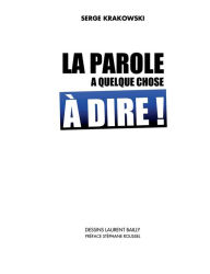Title: La parole a quelque chose à dire, Author: Serge Krakowski