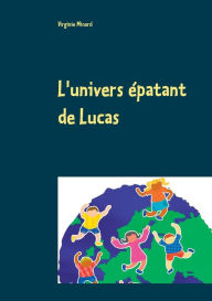 Title: L'univers épatant de Lucas, Author: Virginie Minard