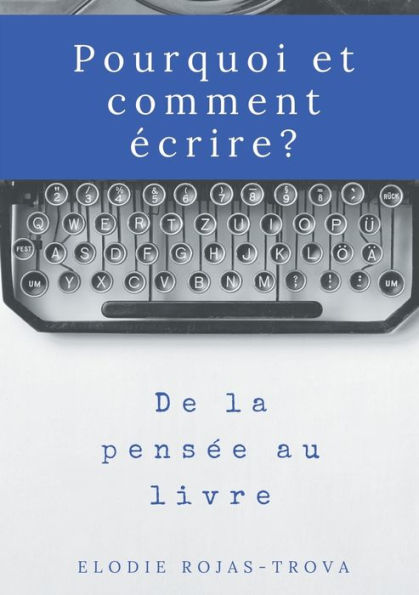 Pourquoi et comment ï¿½crire?: De la pensï¿½e au livre