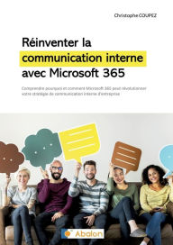 Title: Rï¿½inventer la communication interne avec Microsoft 365: Comprendre comment Microsoft 365 peut rï¿½volutionner votre stratï¿½gie de communication interne, Author: Christophe Coupez