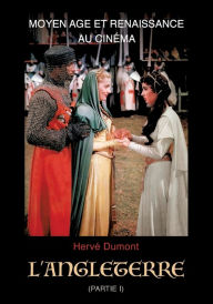 Title: Moyen Age et Renaissance au cinéma: L'Angleterre:(partie I), Author: Hervï Dumont
