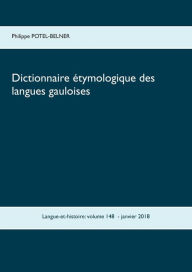 Title: Dictionnaire étymologique des langues gauloises, Author: Philippe Potel-Belner