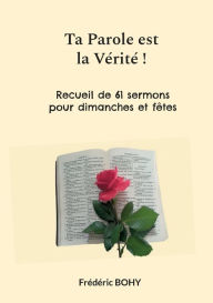 Title: Ta Parole est la Vï¿½ritï¿½ !, Author: Frïdïric Bohy