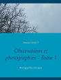 Observations et photographies - Tome 1: Photographies enneigÃ¯Â¿Â½es