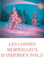 Les contes merveilleux d'Andersen: Tome 1 (texte intégral):La Bergère et le ramoneur, Le Bonhomme de neige, L'Escargot et le rosier, etc.