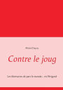 Contre le joug: Les libertaires de part le monde... en Périgord