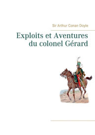 Title: Exploits et Aventures du colonel Gï¿½rard, Author: Arthur Conan Doyle