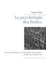 La psychologie des foules.: Lois psychologiques de l'Ã¯Â¿Â½volution des peuples. PrÃ¯Â¿Â½face de Chaulveron.
