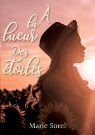 Title: À la lueur des étoiles, Author: Marie Sorel