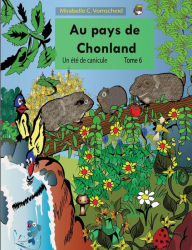 Title: Au pays de Chonland, Un été de canicule, Author: Mirabelle C Vomscheid