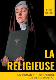 Title: La religieuse: un roman philosophique de Denis Diderot, Author: Denis Diderot