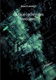 Title: La face cachée des Innocents, Author: Remi Flahaut