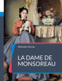 La Dame de Monsoreau: Un roman historique d'Alexandre Dumas