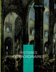 Title: Histoires extraordinaires: Une traduction de Charles Baudelaire, Author: Edgar Allan Poe