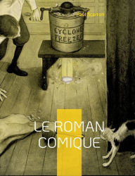 Title: Le Roman Comique: L'inachevé, Author: Paul Scarron