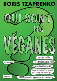 Title: Qui sont les véganes, Author: Boris Tzaprenko