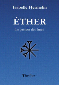 Title: Éther: Le passeur des âmes, Author: Isabelle Hermelin