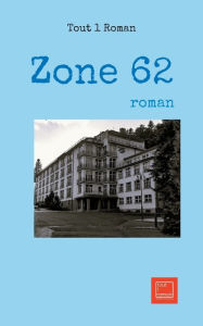 Title: Zone 62: roman, Author: Tout 1 Roman Tout 1 Roman