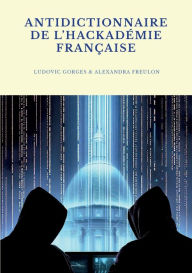 Title: Antidictionnaire de l'Hackadémie française, Author: Ludovic Gorges