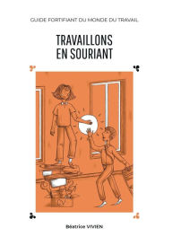 Title: Travaillons en souriant: C'est très dur ton travail, maman !, Author: Bïatrice Vivien
