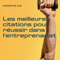 Title: Les meilleures citations pour réussir dans l'entreprenariat, Author: Modeste G O